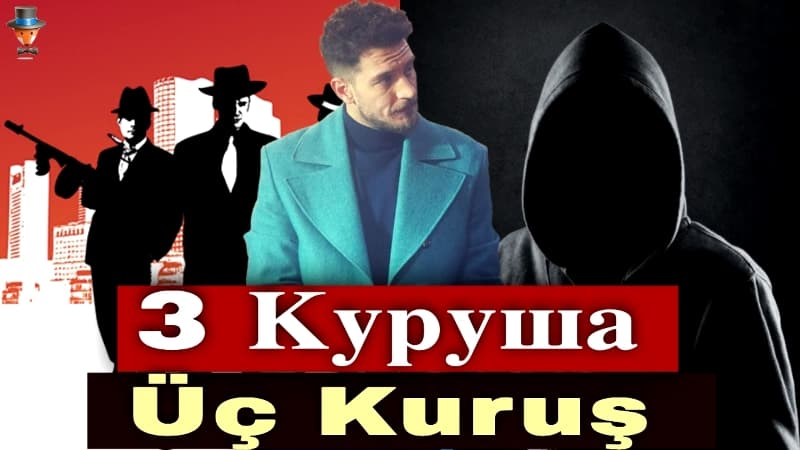 Новый турецкий сериал Три куруша: сюжет и герои